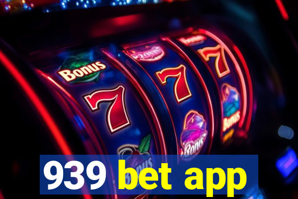 939 bet app